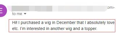 Hi! I purchased a wig in December that I absolutely love